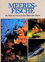 ISBN 9783704350213: Meeresfische. Die Welt der Fische in den Weiten der Meere