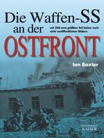 ISBN 9783704350435: Die Waffen-SS an der Ostfront - Mit 250 zum größten Teil bisher noch nie veröffentlichten Fotos