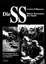 Die SS - Hitlers Instrument der Macht – Die Geschichte der SS, von der Schutzstaffel bis zur Waffen-SS