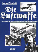 ISBN 9783704360403: Die Luftwaffe - Die Geschichte der deutschen Luftwaffe im Zweiten Weltkrieg