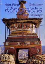 ISBN 9783705900141: Verbotene Königreiche im Himalaya: Guge - Spiti - Mustang