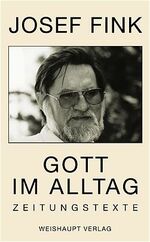 ISBN 9783705900554: Gott im Alltag., Zeitungstexte.