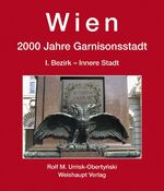 ISBN 9783705903500: Wien. 2000 Jahre Garnisonsstadt, Band 3 - I. Bezirk - Innere Stadt