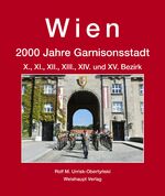 ISBN 9783705905290: Wien. 2000 Jahre Garnisonsstadt, Band 5: Teil 1: X., XI., XII., XIII., XIV. und XV. Bezirk.