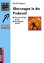 ISBN 9783706404037: Überzeugen in der Probezeit – Die ersten 30 Tage im Job. Der gelungene Einstieg