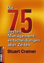 ISBN 9783706407007: Die 75 besten Managemententscheidungen aller Zeiten.