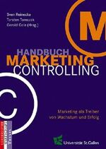 ISBN 9783706407670: Handbuch Marketingcontrolling: Marketing als Motor von Wachstum und Erfolg Reinecke, Sven; Tomczak, Torsten and Geis, Gerold