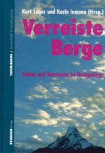 Verreiste Berge - Kultur und Tourismus im Hochgebirge