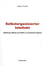 ISBN 9783706514170: Selbstorganisierter Intellekt – Aufklärung, Bildung und Politik im neuzeitlichen England