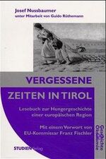 ISBN 9783706514675: Vergessene Zeiten in Tirol – Lesebuch zur Hungergeschichte einer europäischen Region