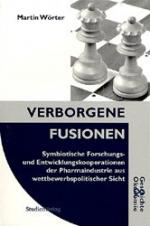 ISBN 9783706514767: Verborgene Fusionen. Symbiotische Forschungs- und Entwicklungskooperationen der Pharmaindustrie aus wettbewerbspolitischer Sicht