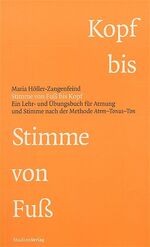 ISBN 9783706519335: Stimme von Fuß bis Kopf - Ein Lehr- und Übungsbuch für Atmung und Stimme nach der Methode Atem-Tonus-Ton