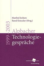 ISBN 9783706540414: Alpbacher Technologiegespräche 1999 - 2003