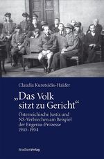 ISBN 9783706541268: Das Volk sitzt zu Gericht - Österreichische Justiz und NS-Verbrechen am Beispiel der Engerau-Prozesse 1945-1954