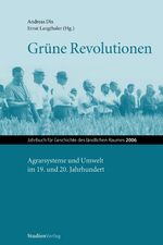 ISBN 9783706542357: Grüne Revolutionen – Agrarsysteme und Umwelt im 19. und 20. Jahrhundert