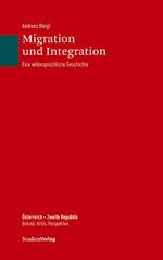 ISBN 9783706542425: Migration und Integration – Eine widersprüchliche Geschichte