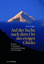 ISBN 9783706543811: Auf der Suche nach dem Ort des ewigen Glücks. Kultur, Tourismus und Entwicklung im Himalaya.