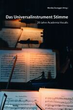 ISBN 9783706546379: Das Universalinstrument Stimme - 20 Jahre Academia Vocalis