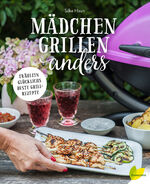 Silke Haun: Mädchen grillen anders - Frä Silke Haun: Mädchen grillen anders - Frä