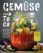 ISBN 9783706626149: Gemüse to go. Über 100 Rezepte für unterwegs. Gesundes Essen zum Mitnehmen ins Büro, zum Picknick, für Kinder, auf jede Party!