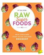 ISBN 9783706626293: Raw Superfoods – Mein einfacher Start in die gesunde Rohkost