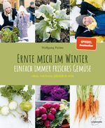 ISBN 9783706626613: Ernte mich im Winter - Einfach immer frisches Gemüse. säen, wachsen, glücklich sein