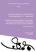 ISBN 9783706903127: Die Entwicklung der schwedischen Literatursprache im 19. Jahrhundert - Syntaktische und morphologische Untersuchungen zur neueren Sprachgeschichte des Schwedischen nebst einem kurzen Vergleich mit dem Dänischen