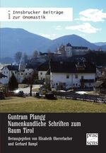 ISBN 9783706906630: Guntram Plangg: Namenkundliche Schriften zum Raum Tirol