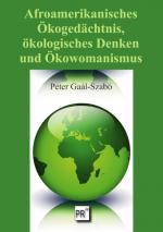 ISBN 9783706912532: Afroamerikanisches Ökogedächtnis, ökologisches Denken und Ökowomanismus