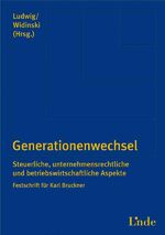 ISBN 9783707311945: Generationenwechsel - Steuerliche, unternehmensrechtliche und betriebswirtschaftliche Aspekte. Festschrift für Karl Bruckner