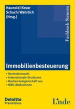 ISBN 9783707313055: Immobilienbesteuerung: Rechtsformwahl. Internationale Strukturen. Bauherreneigenschaft neu. MRG-Maßnahmen