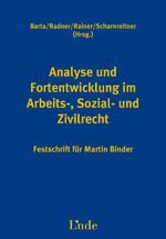 ISBN 9783707314779: Analyse und Fortentwicklung im Arbeits-, Sozial- und Zivilrecht - Festschrift für Martin Binder