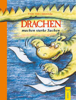 ISBN 9783707401806: Drachen machen starke Sachen - Klassik-Ausgabe