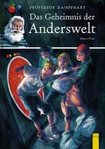 ISBN 9783707411881: Professor Dampfbart - Das Geheimnis der Anderswelt