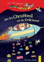 ISBN 9783707413373: Wie das Christkind auf die Erde kommt : 1. Klasse Vor- und Mitlesen