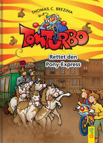 ISBN 9783707416091: Tom Turbo: Rettet den Pony-Express