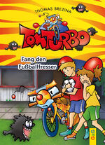 ISBN 9783707416107: Tom Turbo: Fang den Fußballfresser