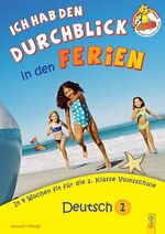 ISBN 9783707416121: Ich hab den Durchblick in den Ferien - Deutsch 1: In 4 Wochen fit für die 2. Klasse Volksschule