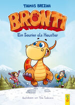 Thomas Brezina: Bronti - Ein Saurier als Thomas Brezina: Bronti - Ein Saurier als