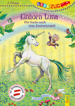 ISBN 9783707423761: LESEZUG/2. Klasse: Einhorn Luna. Die Suche nach dem Zauberkristall