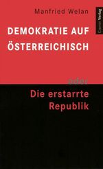 ISBN 9783707600117: Demokratie auf österreichisch - oder Die erstarrte Republik