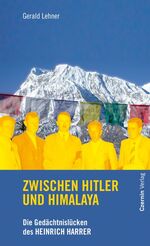 ISBN 9783707602166: Zwischen Hitler und Himalaya - Die Gedächtnislücken des Heinrich Harrer