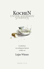 Kochen unter anderen Sternen - Geschichten von entlegenen Speisen