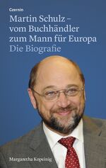 ISBN 9783707605846: Martin Schulz – vom Buchhändler zum Mann für Europa - Die Biografie