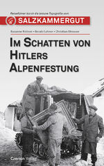 ISBN 9783707608373: Im Schatten von Hitlers Alpenfestung – Reiseführer durch die braune Topografie Salzkammergut