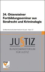 ISBN 9783708303864: 34. Ottensteiner Fortbildungsseminar aus Strafrecht und Kriminologie - 20. bis 24. Februar 2006 - Schriftenreihe des Bundesministeriums für Justiz Band 127