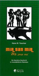 ISBN 9783708402055: Mir san mir - Mi smo mi - De Karntna Gschicht in mundårtlichn Reimlan