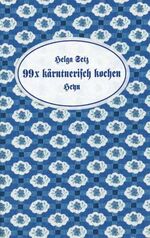 ISBN 9783708402109: 99 x kärntnerisch kochen