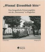 ISBN 9783708404080: "Einmal Strandbad bitte" - Eine fotografische Erinnerungsfahrt mit der "Seetramway" in Klagenfurt