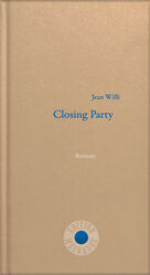 ISBN 9783708406725: Closing Party | Roman | Jean Willi | Buch | Edition Meerauge | 288 S. | Deutsch | 2022 | Heyn, Johannes | EAN 9783708406725